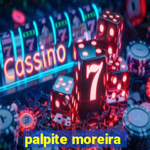 palpite moreira